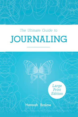 The Ultimate Guide to Journaling [LARGE PRINT EDITION]