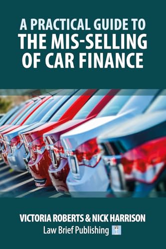 A Practical Guide to the Mis-Selling of Car Finance