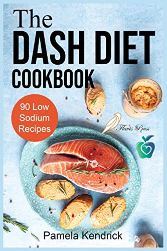 The Dash Diet Cookbook
