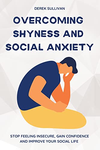 Overcoming Shyness and Social Anxiety