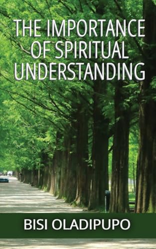 The Importance of Spiritual Understanding