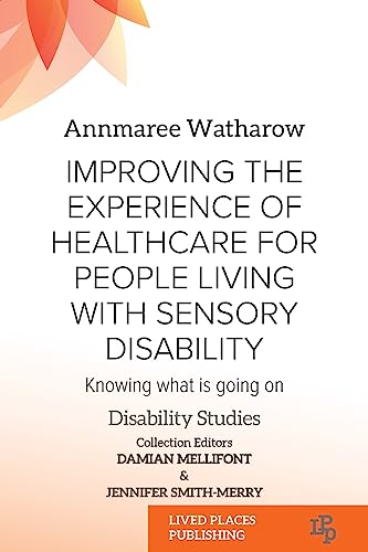 Improving the Experience of Health Care for People Living with Sensory Disability