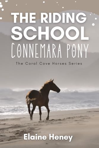 The Riding School Connemara Pony - The Coral Cove Horses Series