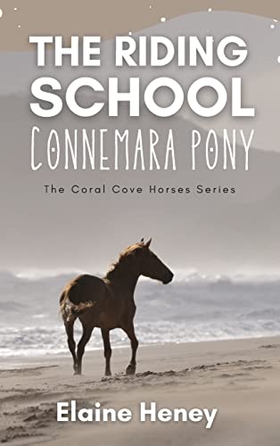 The Riding School Connemara Pony - The Coral Cove Horses Series