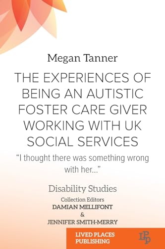 The Experiences of Being an Autistic Foster Care Giver Working with UK Social Services