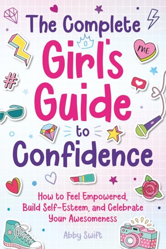 The Complete Girl's Guide to Confidence