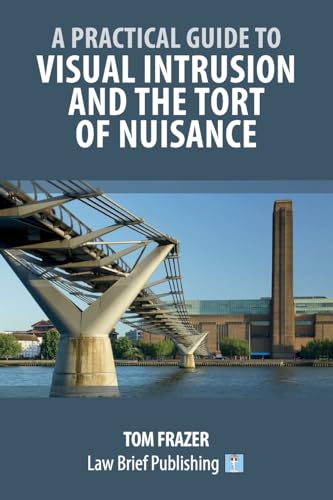 A Practical Guide to Visual Intrusion and the Tort of Nuisance