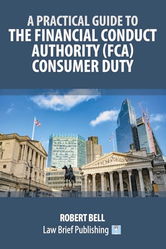 A Practical Guide to the Financial Conduct Authority (FCA) Consumer Duty