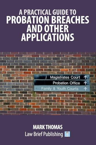 A Practical Guide to Probation Breaches and Other Applications