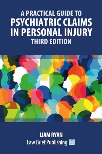 A Practical Guide to Psychiatric Claims in Personal Injury - Third Edition