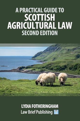 A Practical Introduction to Scottish Agricultural Law - Second Edition