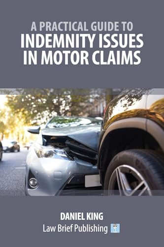 A Practical Guide to Indemnity Issues in Motor Claims