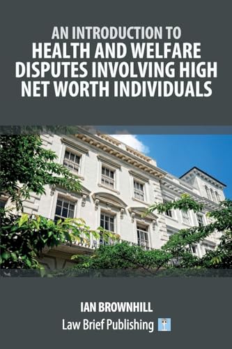 An Introduction to Health and Welfare Disputes involving High Net Worth Individuals