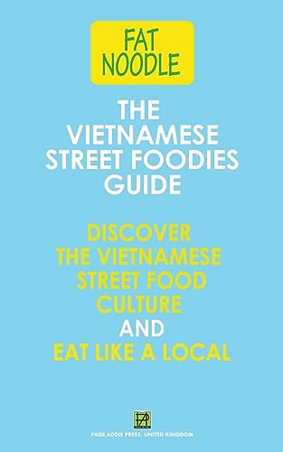 The Vietnamese Street Foodies Guide