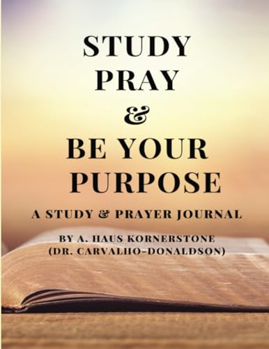 STUDY PRAY & BE YOUR PURPOSE