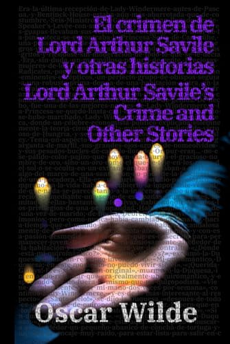 El crimen de Lord Arthur Savile y otras historias - Lord Arthur Savile's Crime and Other Stories