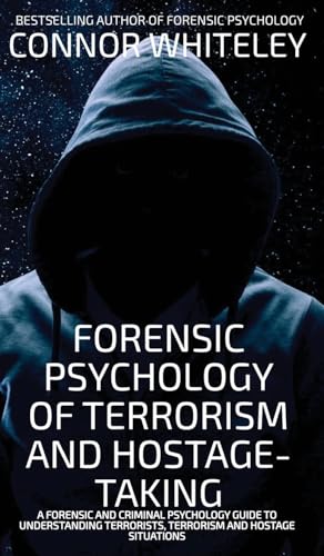 Forensic Psychology Of Terrorism And Hostage-Taking