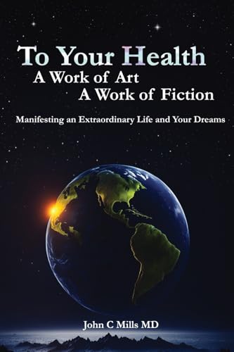 To Your Health... A Work of Art, A Work of Fiction