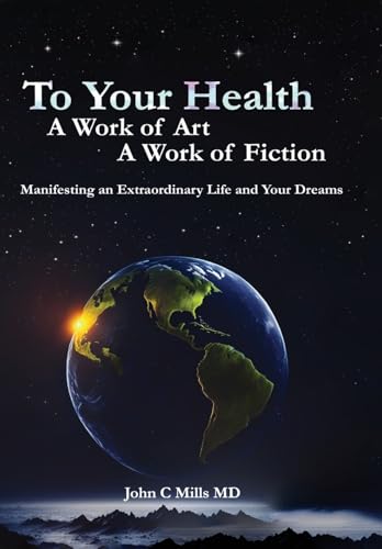 To Your Health... A Work of Art, A Work of Fiction