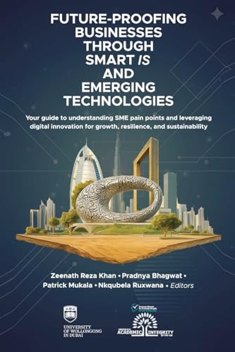 Future-Proofing Businesses Through Smart IS and Emerging Technologies, in association with Zeenath Reza Khan