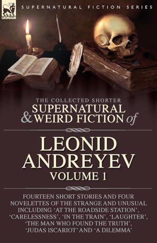 The Collected  Supernatural and Weird  Fiction of  Leonid Andreyev