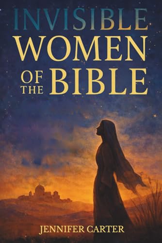 Invisible Women of the Bible