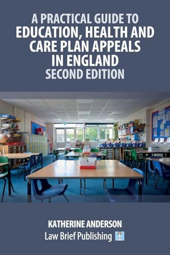 A Practical Guide to Education, Health and Care Plan Appeals in England - Second Edition