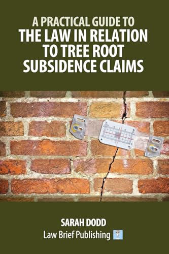 A Practical Guide to the Law in Relation to Tree Root Subsidence Claims