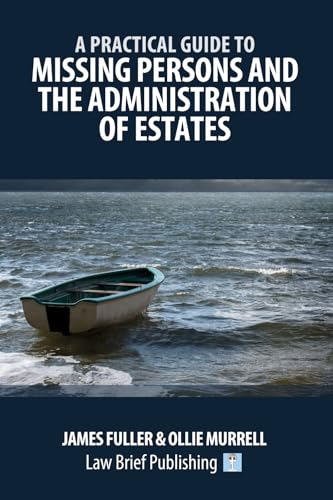A Practical Guide to Missing Persons and the Administration of Estates