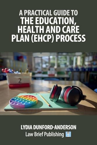 A Practical Guide to the Education, Health and Care Plan (EHCP) Process