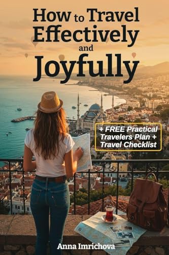 How to Travel Effectively and Joyfully