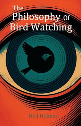 The Philosophy of Bird Watching