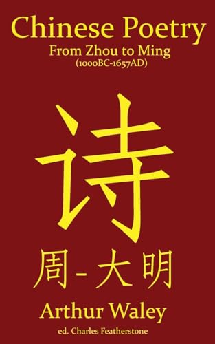 Chinese Poetry from Zhou to Ming (1000BC-1647AD)
