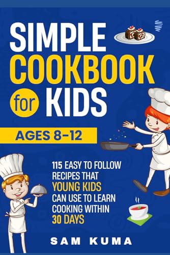 Simple Cookbook for Kids Ages 8-12