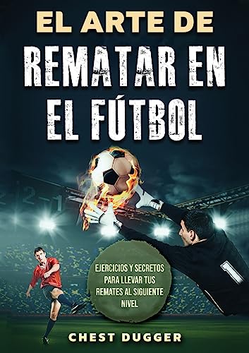 El Arte de Rematar en el Fútbol