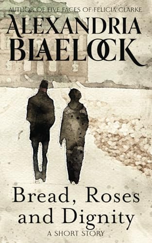 Bread, Roses and Dignity