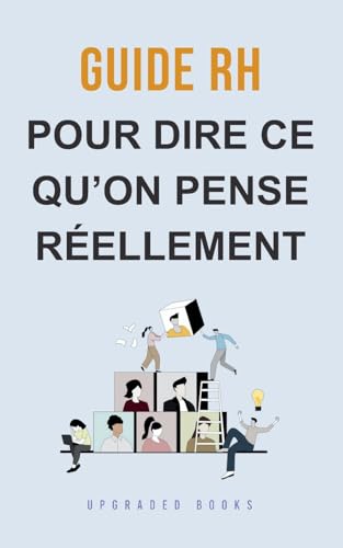 Guide RH pour dire ce qu'on pense réellement