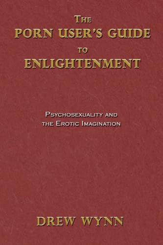 The Porn User's Guide to Enlightenment