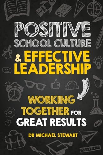 Positive School Culture & Effective Leadership