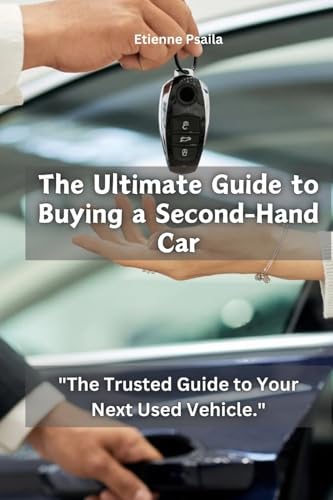 The Ultimate Guide to Buying a SecondHand Car