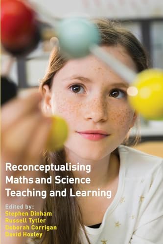 Reconceptualising Maths and Science Teaching and Learning