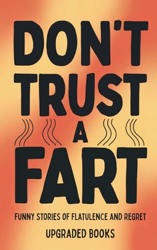 Don't Trust A Fart