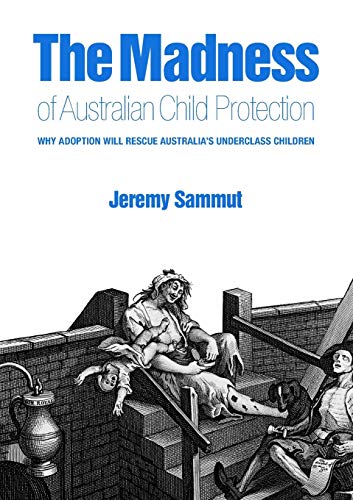 The Madness of  Australian Child Protection