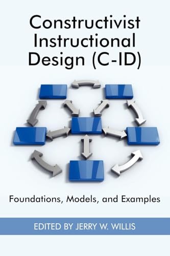 Constructivist Instructional Design (C-Id) Foundations, Models, and Examples (PB)
