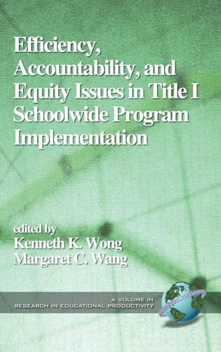 Efficiency, Accountability, and Equity Issues in Title 1 Schoolwide Program Implementation (PB)