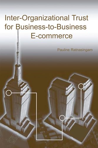 Inter-Organizational Trust for Business-To-Business E-Commerce