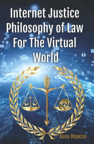 Internet Justice, Philosophy of Law for the Virtual World