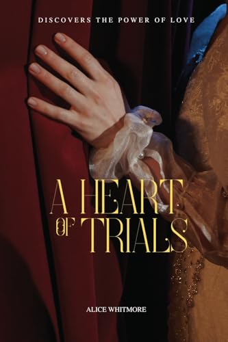 A Heart of Trials