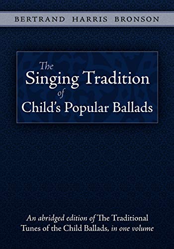 The Singing Tradition of Child's Popular Ballads
