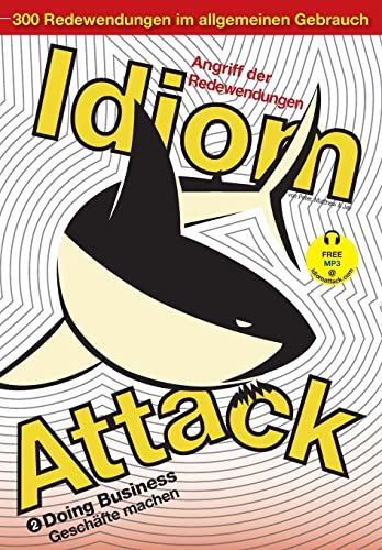Idiom Attack Vol. 2 - English Idioms & Phrases for Doing Business (German Edition)
